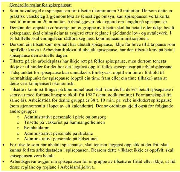 Side 6 av 10 opplever at kommunen ikkje har ein rettferdig praksis når det gjeld kva grupper som har betalt og ubetalt spisepause.