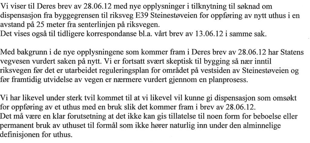 Bygningsmyndighetenes drøfting/begrunnelse: Etter pbl 29-2 Visuelle kvaliteter, skal ethvert tiltak prosjekteres og utføres slik at det får en god arkitektonisk utforming og innehar gode visuelle