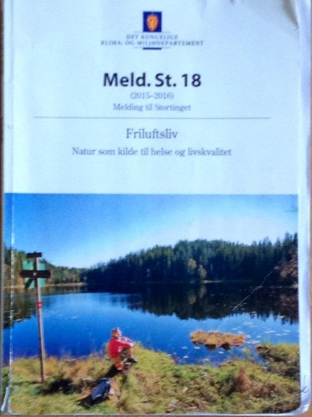 Friluftsmeldinga Meld.St.18 (2015-2016) Friluftsliv.