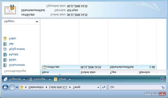 Sikkerhetsfunksjoner p Åpne mappen du lagret sertifikatfilen i k og dobbeltklikk på sertifikatfilen.