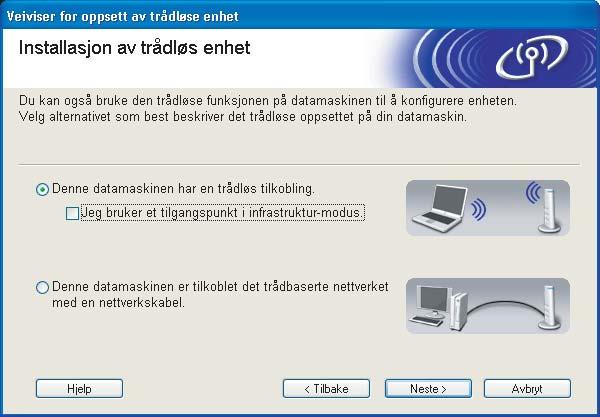 Trådløs konfigurasjon for Windows ved hjelp av Brothers automatiske installeringsprogram i Velg Denne datamaskinen har trådløs tilkobling.