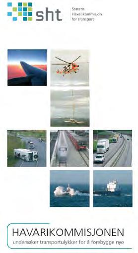 SHTs mandat: SHT skal undersøke ulykker og hendelser innenfor luftfarts-, jernbane- og vei og sjøfartssektoren. 1.