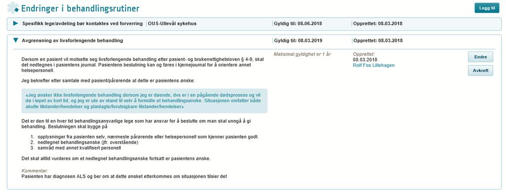 6.5.1 Avgrensning av livsforlengende behandling Skjermbilde 23: Avgrensning av livsforlengende behandling utvidet visning En døende pasient har på visse vilkår rett til å nekte å motta