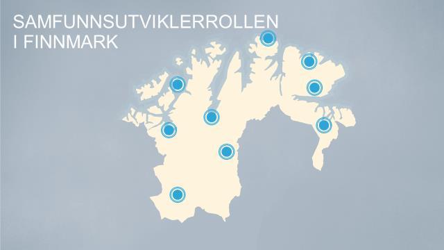 3.2. Samfunnsutviklerrollen i Finnmark Et fylke hvor sentrale institusjoner er spredt og hvor vi skal ta hele fylket i bruk.