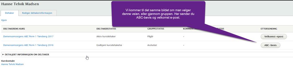 Deltakerne kan også selv gå rett til siden for permen de tar og få tilsendt lenken på nytt. Enten det er abcdemensomsorg.no, abceldreomsorg.no, mittlivsabc.no eller abc.