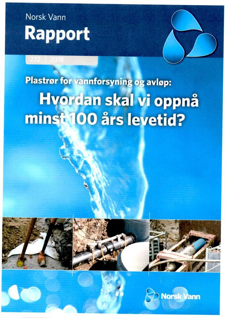 Norsk Vanns utredninger om rørmaterialer Norsk Vanns rapport 238:2018 «Plastrør for vannforsyning og avløp: Hvordan skal vi