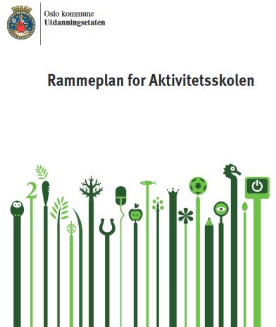 Rammeplanen for Aktivitetsskolen Rammeplanen gir føringer for aktiviteter som gir læring og som støtter opp om elevens utvikling.