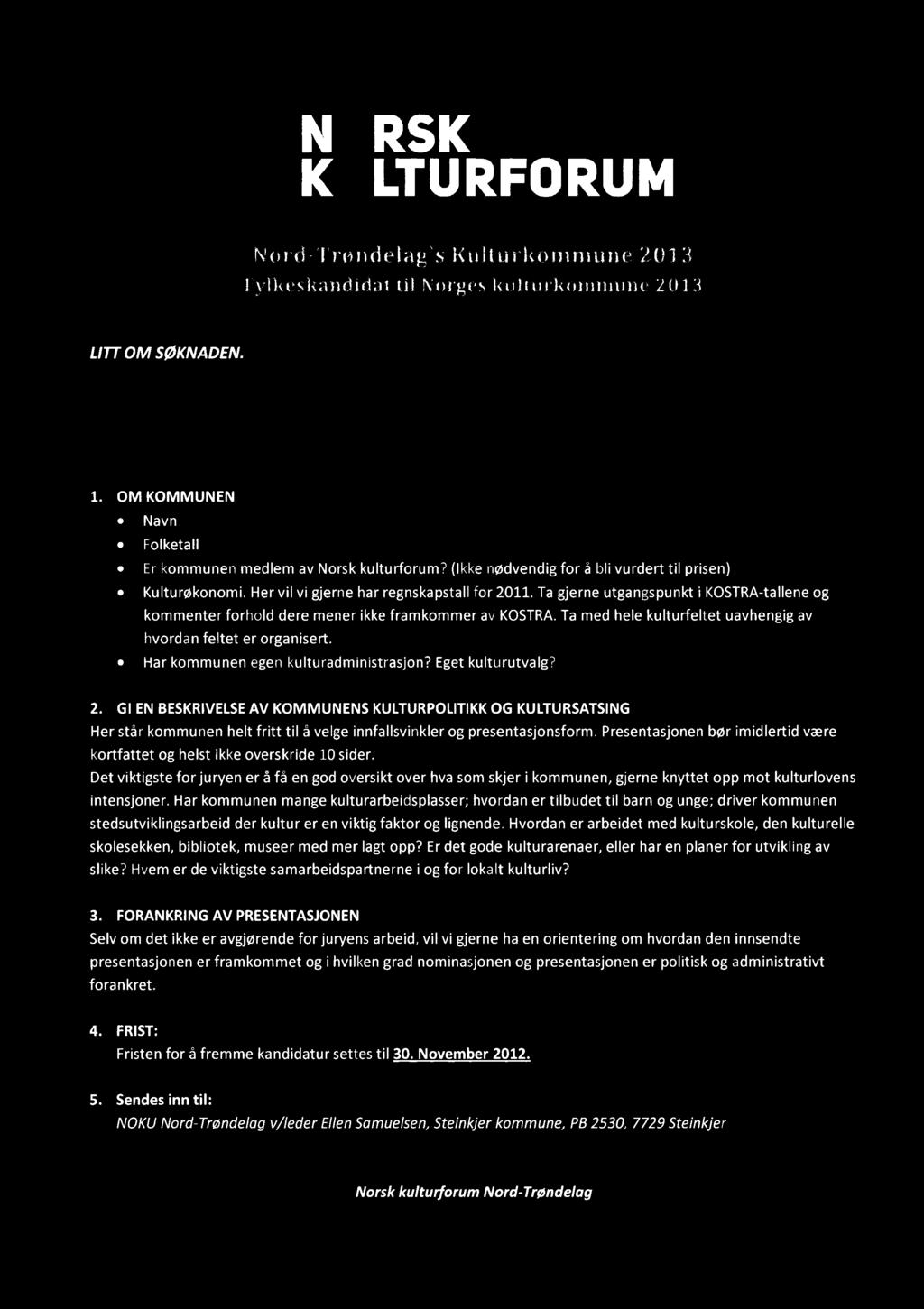 NIIRSK KULTURFORUM NordTrøndelag'sKulturkommune2013 Fylkeskandidattil Norgeskulturkommune2013 LITTOM SØKNADEN. Fylkeskaring hosten 2012 Presentasjon av kon munen 1.