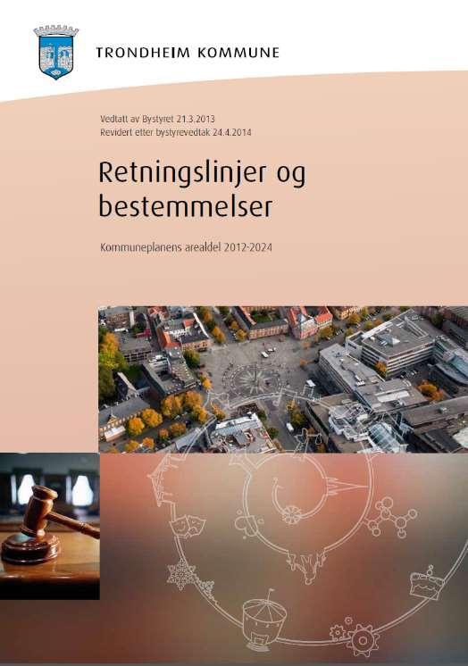 Hva er kravene? Eksempler på bestemmelser i kommuneplan Bestemmelser til kommuneplan for Trondheim kommune 2012-2024: 16.
