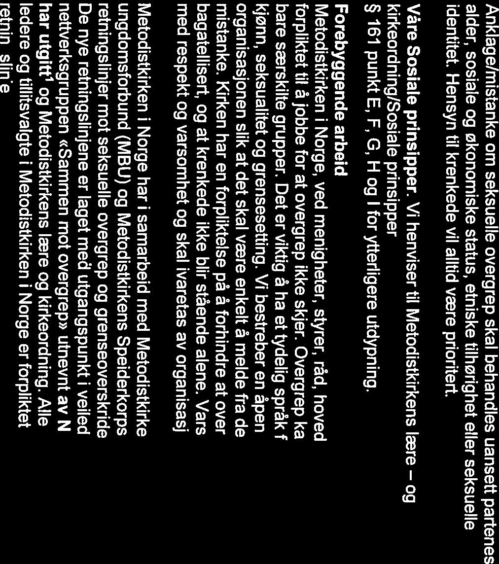 161 punkt E, F, G, H og I for ytterligere utdypning. kirkeordning/sosiale prinsipper Våre Sosiale prinsipper.