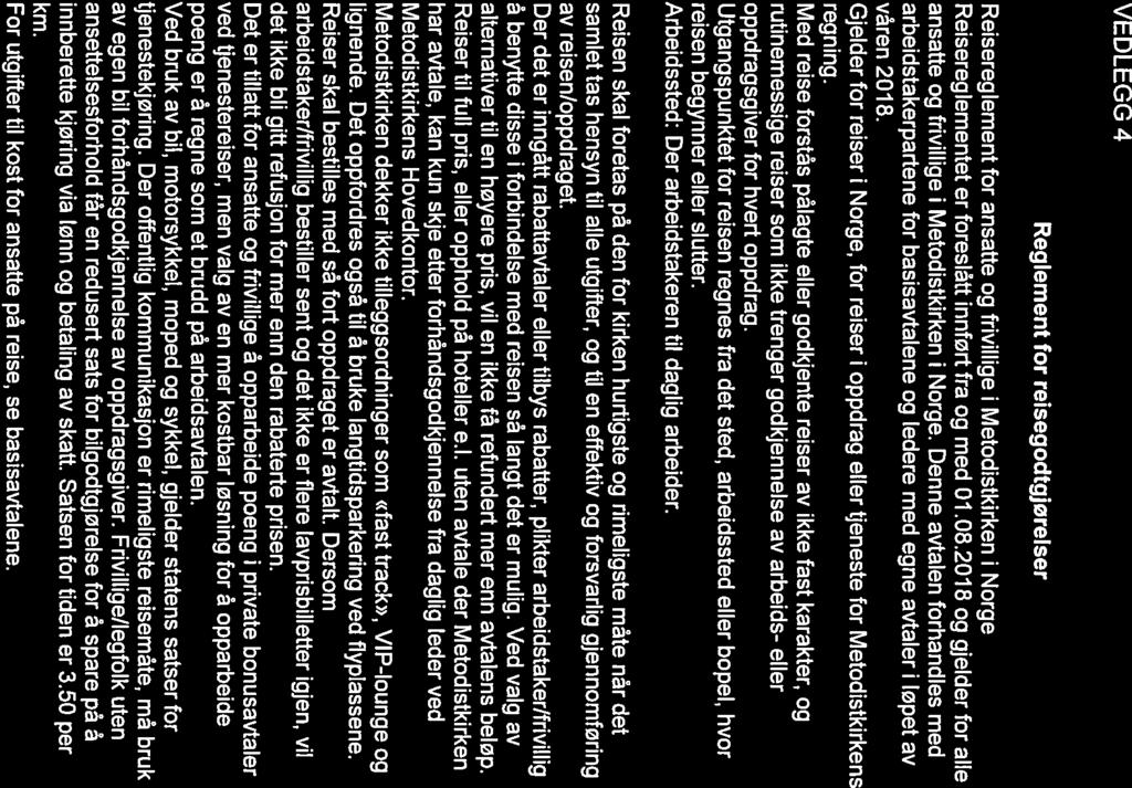 VEDLEGG 4 Reglement for reisegodtgjorelser Reisereglement for ansatte og frivillige i Metodistkirken i Norge Reisereglementet er foreslått innført fra og med 01.08.