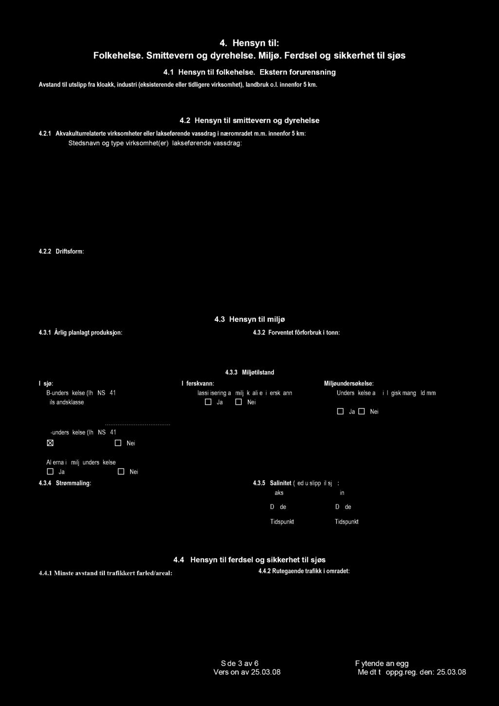 4. Hensyn til: Folkehelse. Smittevern og dyrehelse. Miljø. Ferdsel og sikkerhet til sjøs 4.1 Hensyn til folkehelse.