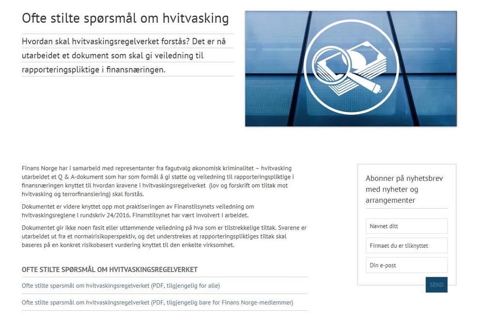 Ofte stilte spørsmål om hvitvaskingsregelverket Spørsmål og svar Praktisk veiledning Målgruppe I samarbeid med Finanstilsynet Knyttet opp mot