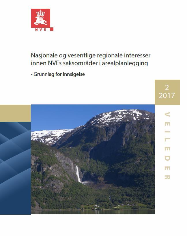 «Nasjonale og vesentlig regionale interesser innen NVEs saksområder i arealplanlegging» Forventning om klargjering frå KMD Tydeliggjering