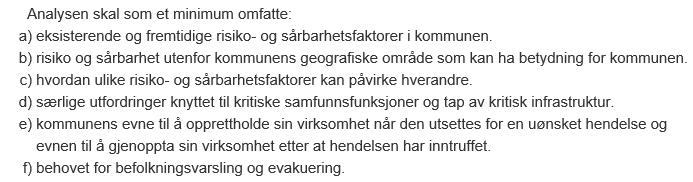 Heilskapleg ROS-analyse På bakgrunn av den heilskaplege ROS-analysen skal kommunen: Vurdere forhold som bør integrerast