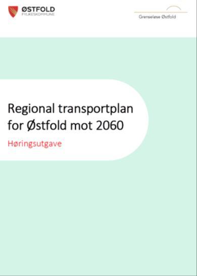 Regionale mål og strategier i Østfold Samfunnsmål Østfold skal ha et transportsystem som fremmer helse, miljø, kultur