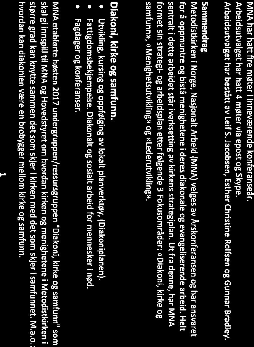 t, - METODISTKIRKEN I NORGE, NASJONALT ARBEID (MNA) ÅRSRAPPORT 2017-2018 - Formë dliplerforjèsbkristus slik at verden forandres 3 Rådets sammensetning i arbeidsåret har vært: Leder: Leif 5.