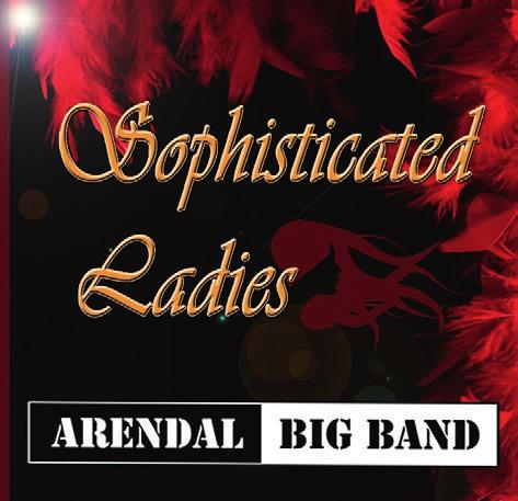 LØRDAG 20. OKTOBER kl. 20.00 Sophisticated Ladies Arendal Big Band SØNDAG 21. OKTOBER kl. 17.