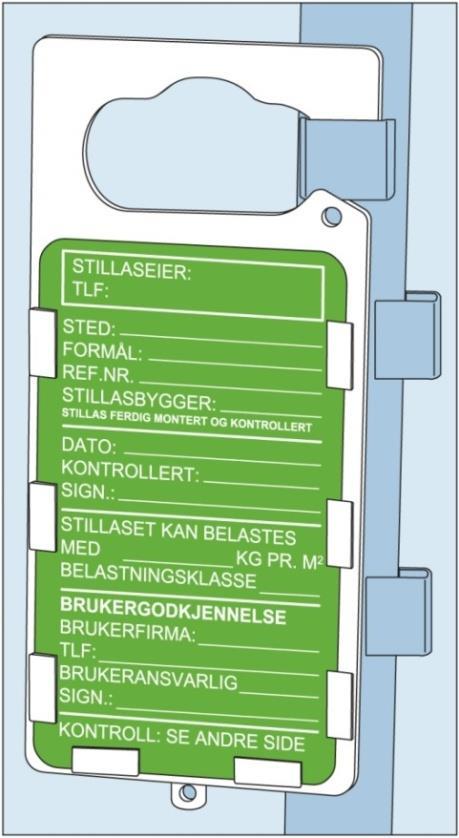 Skilting av stillas 26 3. Merking og dokumentasjon Dette skiltet i utfylt stand viser et godkjent stillas.