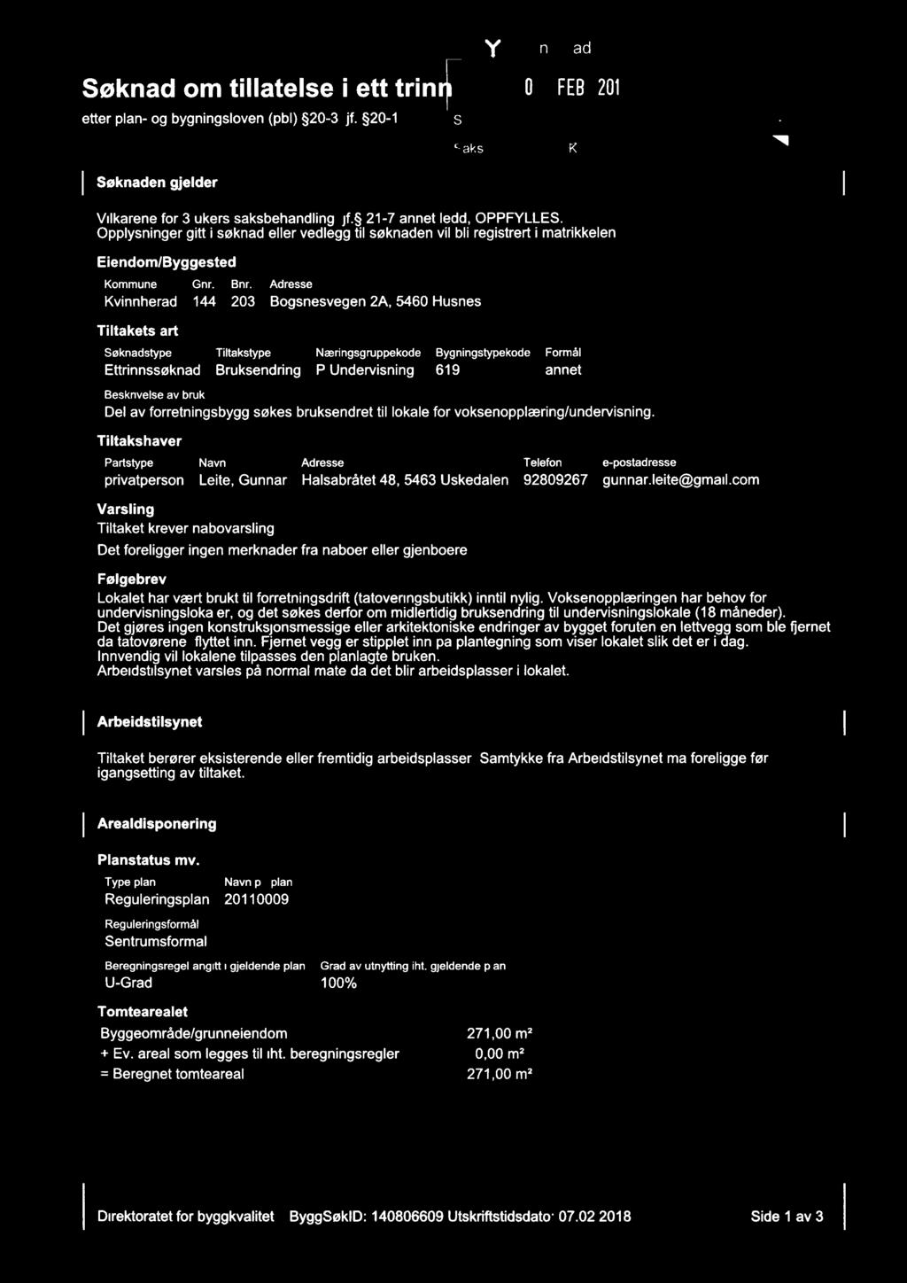 Y Kvinnherad kommune Søknad om tillatelse i ett trin 0 9 FEB. 2018 etter plan- og bygningsloven (pbl) 20-3, jf.