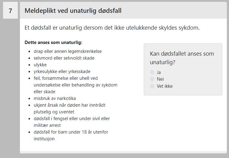 Unaturlig død Meldeplikt ved unaturlig dødsfall inneholder eksempler på hva som defineres som unaturlig.