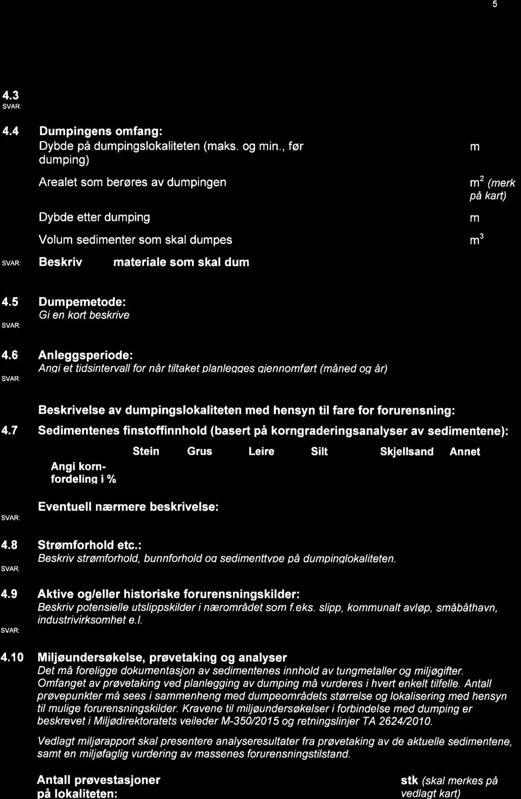 5 4.3 Begrunnelse/bakgrunnfortiltaket: 4.4 Dumpingens omfang: Dybde på dumpingslokaliteten (maks. og min.