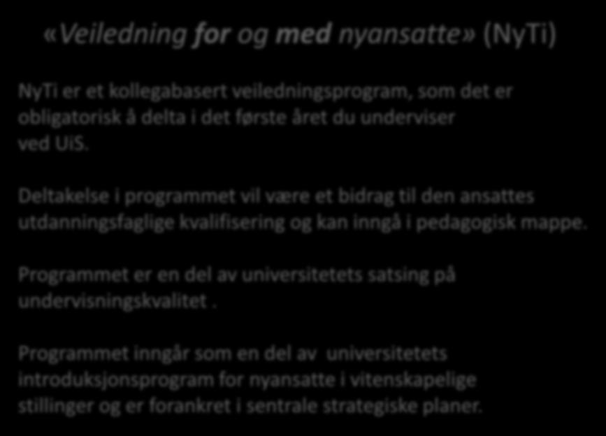 Deltakelse i programmet vil være et bidrag til den ansattes utdanningsfaglige kvalifisering og kan inngå i pedagogisk mappe.