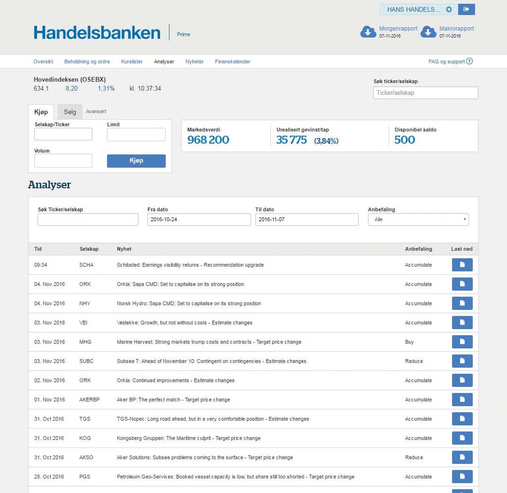 Aksjeanalyse Du har gratis tilgang til analyser fra Handelsbankens analytikere.