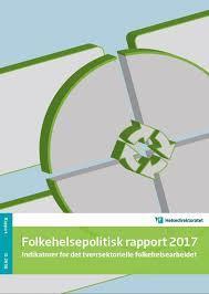kartlegginger 2011, 2014 og 2017 Folkehelsepolitisk rapport 2015 og 2017 KOSTRA