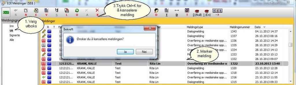 198 Kurshefte 16.6.5 Kansellere melding Vi har mulighet til å kansellere en sendt melding.
