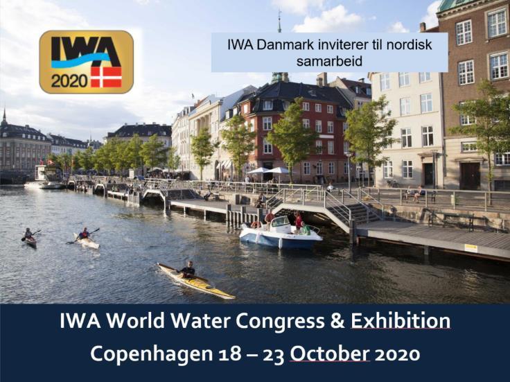 IWA Copenhagen 2020: Unik mulighet for norsk vannbransje og for å utvikle egne medarbeidere/organisasjon Utfordring: Definér utviklings-/