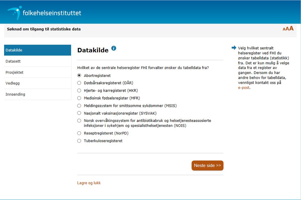 Søknad om statistikk Nedenfor finner du informasjonstekster til alle felt i søknadsskjemaet for tilgang til statistikk.