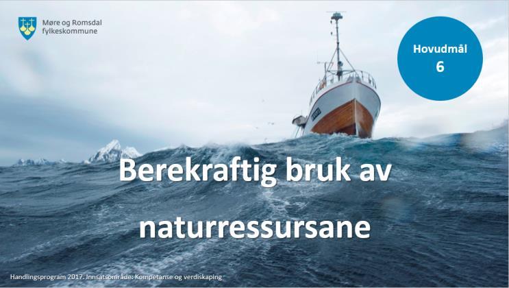 Hovudmål 6: Møre og Romsdal skal ha ein berekraftig bruk av naturressursane 6.1.