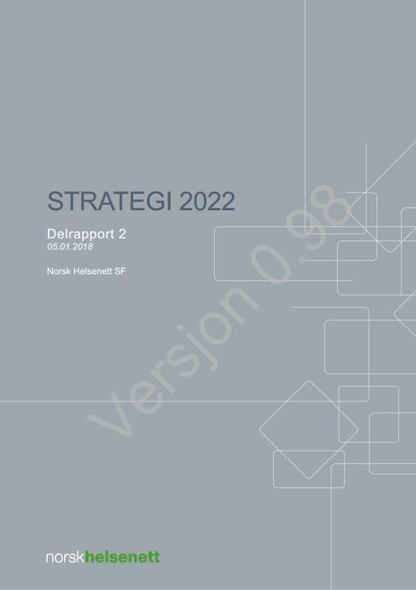 Toppdokument Strategi 2022 Syntese fra delrapportene Beskriver NHNs