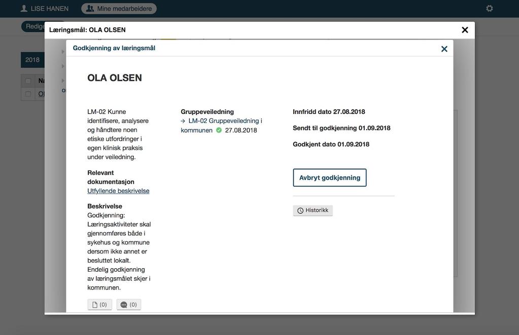 Dermed er læringsmålet godkjent. Denne statusen vises også i LIS1 plan. Godkjenningen kan alltid kanselleres.