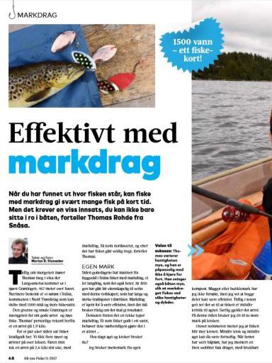 Både Inatur og fjellstyresambandet har henvist journalister hit på grunn av fiskeprosjektet, og journalistene har vært veldig positive og takknemlige for hjelp og organisering av turene.