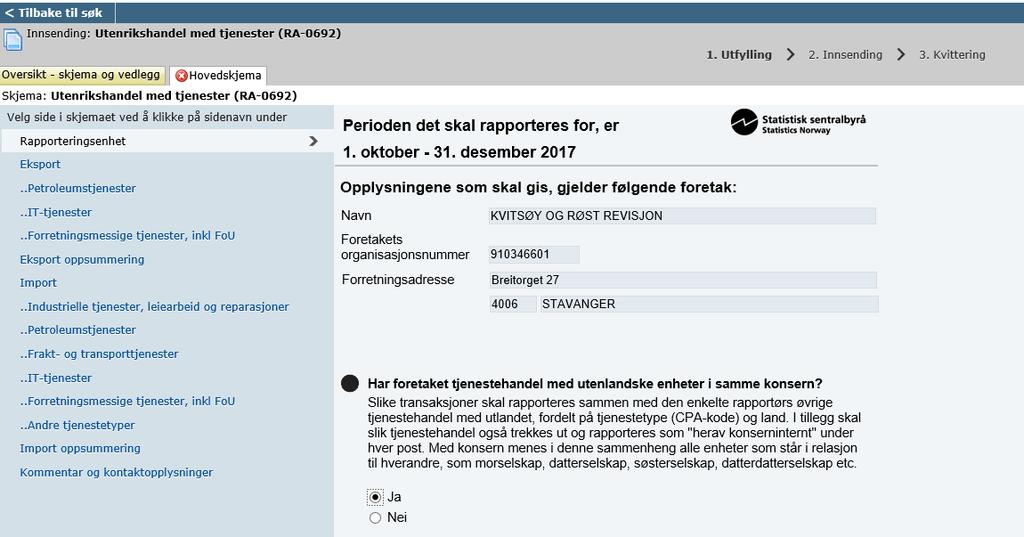 Skjemaet åpner med å vise de opplysningene SSB har registrert om enheten. Dersom opplysningene er feil vennligst korriger dette i slutten av skjemaet.