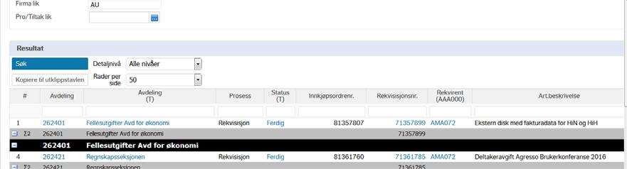 Trinn 1: Fyll ut parameterne du søker på og deretter klikk Søk Avdeling: 2624xx Pro/Tiltak: Axxxx/4xxxxx Rekvisisjonsnr: 7xxxxxxx