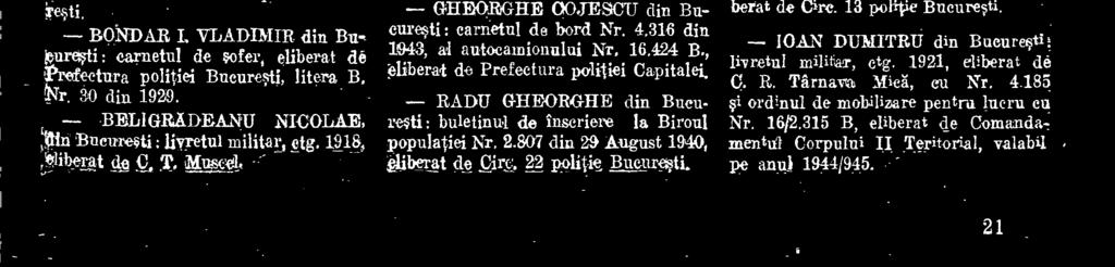 407 din 1926, eliberat de Biroul populatiei Piatra Neam-t, - DIRECTOR PAVEL AUREL did Bueuresti: carnetul de identitate pe F. R. Nr. 21.