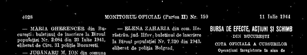 415 din 1944, eliberat de comuna Românesti, jud. Tighina. COVALCIUC IOAN din Bucuresti : polite Nr. 84,456, emisä de Soc.
