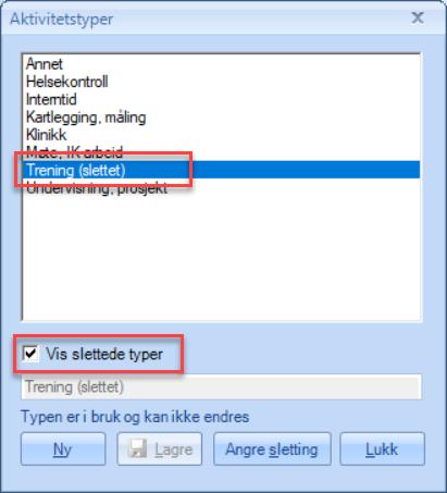 vil dette ikke lenger påvirke tidligere registrerte aktiviteter. De vil bli fortsatt tilhøre den slettede typen.