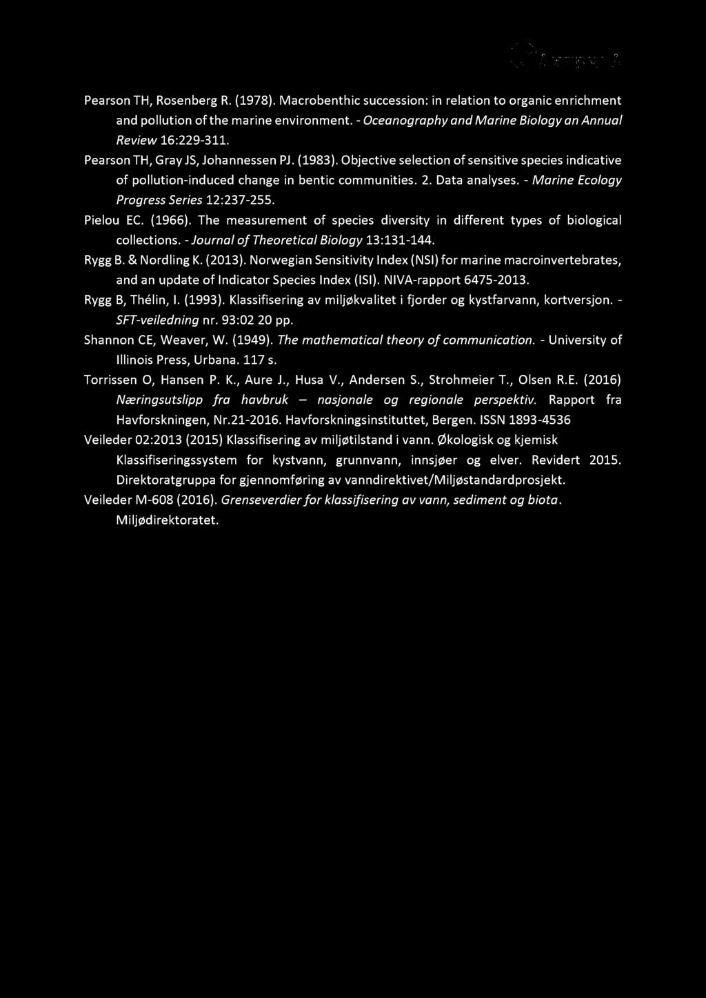 Pearson TH, Rosenberg R. ( 1978 ). Macrobenthic succession: in relation to organic enrichment and pollution of the marine environment. - Oceanography and Marine Biology an Annual Review 16:229-311.