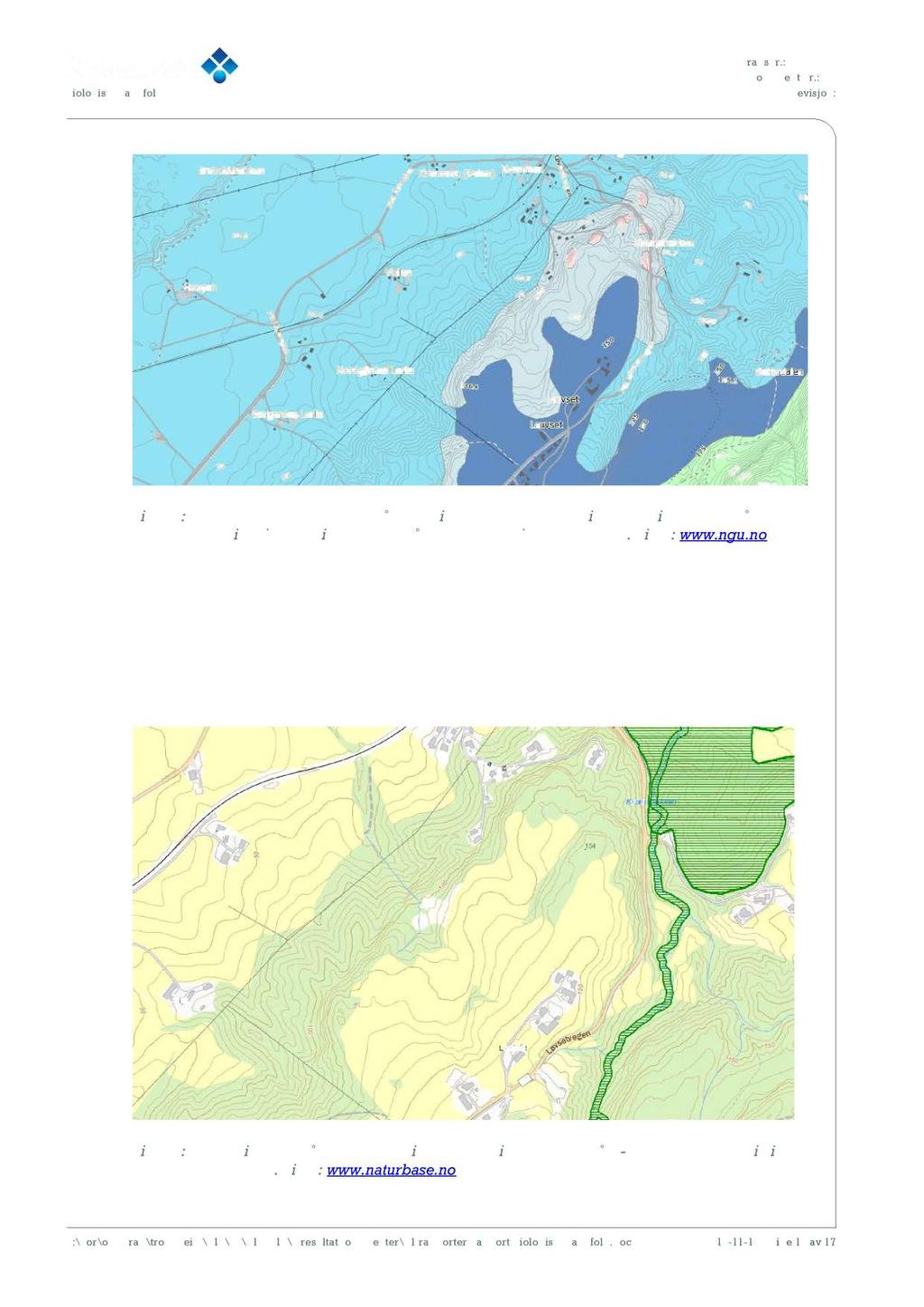 Figur 4 : I NGUs løsmassekart er området registrert med tynne marine avsetning er (lys blå) med hyppige fjellblo tninger og områder med bart fjell (rosa farge). Kilde: www.ngu.no 4.