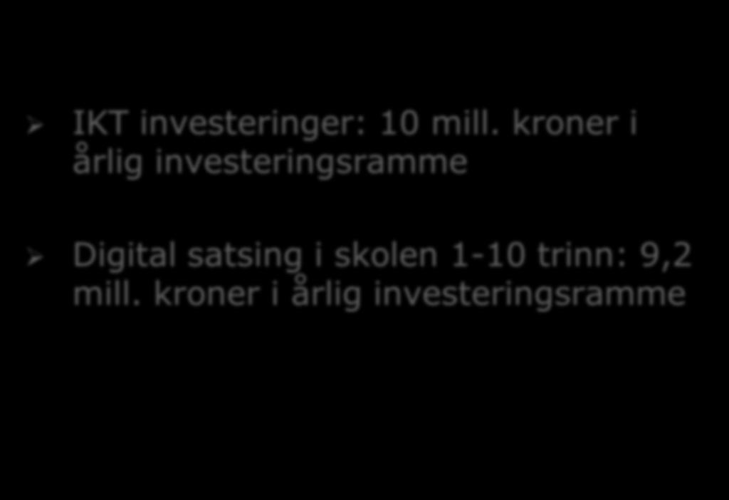 Investeringer Adm. og ledelse IKT investeringer: 10 mill.