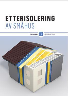 Om etterisolering av boliger Ny bok fra SINTEF Byggforsk Løsninger for ulike hustyper og