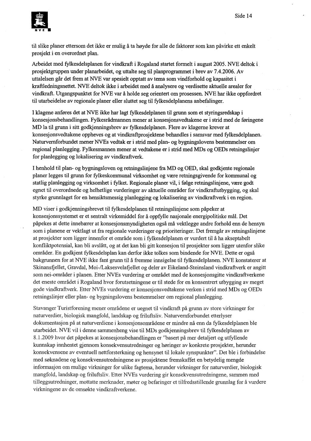 Side 14 til slike planer ettersom det ikke er mulig å ta høyde for alle de faktorer som kan påvirke ett enkelt prosjekt i en overordnet plan.