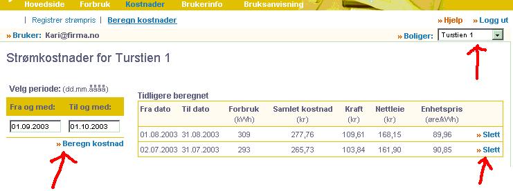 Page 18 of 18 '! Hvis du har registrert strømprisen for boligen din, kan du her få fram strømkostnaden for en vilkårlig periode.