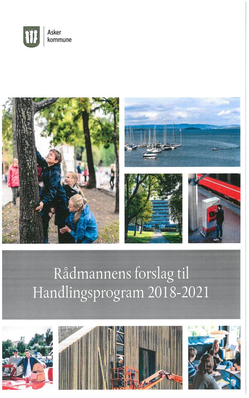 Rådmannens forslag til budsjett 2018 - Asker Hovedtrekk Det skal legges til rette for et kommunalt velferdsog tjenestetilbud som: Holder høy kvalitet Tilfredsstiller nødvendige behov Innen gitte