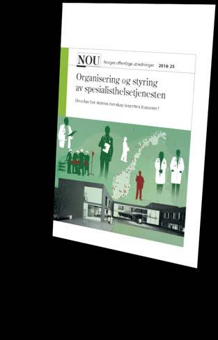 NOU 2016: 25 Organisering og styring av spesialisthelsetjenesten Hvordan bør statens eierskap innrettes framover? Mandat: 1.