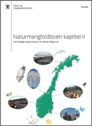 Veiledning Veileder fra Miljødirektoratet om naturmangfoldloven kap. II: http://www.miljodirektoratet.no/global/dokumenter/publikasjoner/annet/t- 1554.pdf Ot. prp. nr.